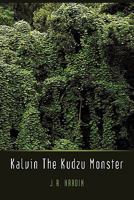 Kalvin The Kudzu Monster 145025764X Book Cover