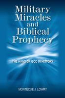Military Miracles and Biblical Prophecy: The Hand of God in History 1432745832 Book Cover