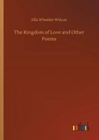 The Kingdom of Love and Other Poems 3732657949 Book Cover