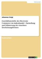 Geschftsmodelle des Electronic Commerce im Auenhandel - Darstellung und Erluterung der einzelnen Erscheinungsformen 3638793524 Book Cover