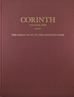 The Great Bath on the Lechaion Road (Corinth) 0876611714 Book Cover
