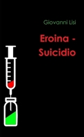 Eroina - Suicidio 0244473447 Book Cover