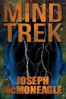 Mind Trek: Exploring Consciousness, Time and Space through Remote Viewing 1878901729 Book Cover