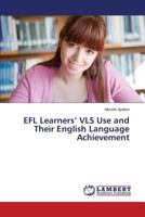 EFL Learners’ VLS Use and Their English Language Achievement 3848435187 Book Cover