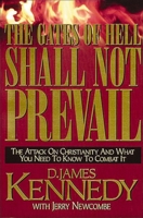 The Gates Of Hell Shall Not Prevail: The Attack on Christianity and What You Need To Know To Combat It 0785276866 Book Cover