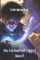 The Enchanted Forest Quest B0BW2SXJK5 Book Cover