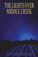 The Lights Over Middle Creek 0692486771 Book Cover