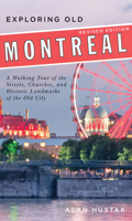 Exploring Old Montreal: Revised Edition 1550655353 Book Cover