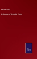A Glossary Of Scientific Terms For General Use 0548825505 Book Cover