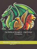 The Mythical Menagerie - High School Chronicles B0DQJ3TDKL Book Cover