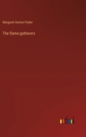 The flame-gatherers 3368939807 Book Cover