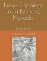 News Clippings from Belmont, Nevada: 1866-1899 1712683861 Book Cover