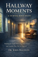 Hallway Moments: A 10-Week Bible Study on Learning to Trust God in Seasons of Waiting (The Biblical Wisdom Collection) B0GS6WSJW8 Book Cover
