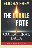The Double Tap of Fate: Collateral Data B0GW53CCRT Book Cover