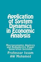 Application of of System Dynamics in Economic Analysis: Application of System Dynamics Models 1479347647 Book Cover