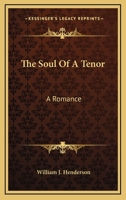 The Soul of a Tenor: A Romance 0548399743 Book Cover