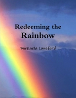 Redeeming the Rainbow 1365508331 Book Cover