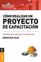 Como Realizar Un Proyecto de Capacitacion 9506415781 Book Cover