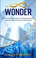 The 8th Wonder: How to Exploit the Magic of Compound Interest in the Stock Market and Live off Dividends B08QRZ7QB4 Book Cover