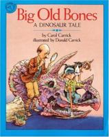 Big Old Bones: A Dinosaur Tale 0395615828 Book Cover