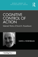 Cognitive Control of Action: Selected Works of David A. Rosenbaum 1032636645 Book Cover