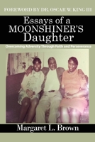 Essays of a Moonshiner's Daughter: Overcoming Adversity Through Faith and Perseverance 1952926262 Book Cover