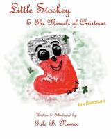 Little Stockey & the Miracle of Christmas: Little Stocky 1453822151 Book Cover