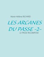 Les Arcanes du Passe-2-: Le passé recomposé 2322032514 Book Cover