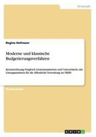 Moderne und klassische Budgetierungsverfahren: Kennzeichnung, Vergleich Gemeinsamkeiten und Unterschiede, mit Lösungsansätzen für die öffentliche Verwaltung im NKRS 3656352011 Book Cover