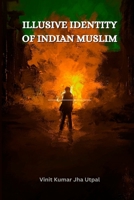 Illusive Identity of Indian Muslim 1805457780 Book Cover