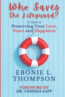 Who Saves the Lifeguard?: A Guide to Preserving Your Peace, Love and Happiness B09CCFPCZH Book Cover