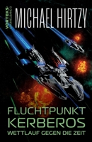 Fluchtpunkt Kerberos - Wettlauf gegen die Zeit: VorTeks Sammelband 3 - Science Fiction Roman (German Edition) 3384506790 Book Cover