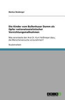 Die Kinder vom Bullenhuser Damm als Opfer nationalsozialistischer Vernichtungsmaßnahmen: Was veranlasste den Arzt Dr. Kurt Heißmeyer dazu, die Menschenversuche vorzunehmen? 3640943015 Book Cover