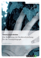 Die Bedeutung Der Resilienzforschung Fur Die Sozialpadagogik 3638737896 Book Cover