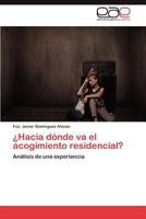 Hacia Donde Va El Acogimiento Residencial? 3845488603 Book Cover