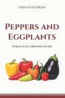 Peppers and Eggplants: A Practical Growing Guide B0GZ9QCY14 Book Cover