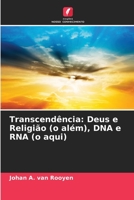 Transcendência: Deus e Religião (o além), DNA e RNA (o aqui) 6204164252 Book Cover