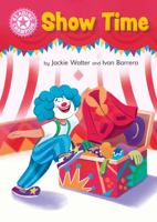 Reading Champion: Show Time: Independent Pink 1b 1445174316 Book Cover