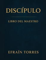 DISCIPULO: Libro del Maestro (Spanish Edition) B0FMFX9LQD Book Cover