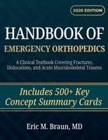 Handbook of Emergency Orthopedics: A Clinical Textbook Covering Fractures, Dislocations, and Acute Musculoskeletal Trauma B0GXWTKLKM Book Cover