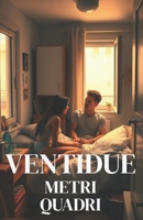 VENTIDUE METRI QUADRI (Italian Edition) (Italian Love Story): Una commedia romantica a Milano sulla convivenza forzata, le regole impossibili e l’amore che non chiede spazio B0FSDDBFVM Book Cover