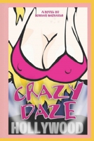 CRAZY DAZE: THE TRUE STORY OF "ANGELYNE THE HOLLYWOOD BILLBOARD QUEEN" 1660213894 Book Cover