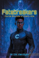 Fatebreakers: Mortal Bounds of Eden-Hills B0FKMG7GL7 Book Cover