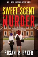 The Sweet Scent of Murder 099620217X Book Cover