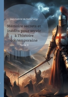 Mémoire secrets et inédits pour servir à l'histoire contemporaine: Tome II (French Edition) 2322553980 Book Cover