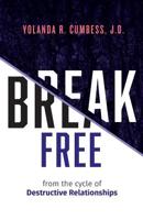 Break Free from the Cycle of Destructive Relationships 1949134946 Book Cover