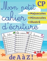 Mon petit cahier d'écriture - CP: dès 5 ans - Apprendre à écrire en attaché - Appendre l'alphabet - Cahier d'activité CP - Ecriture cursive - Version B089781TC3 Book Cover