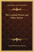 The Crushed Flower and Other Stories 1514892383 Book Cover