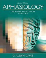 Aphasiology: Disorders and Clinical Practice (2nd Edition) 0205298346 Book Cover