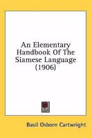 An Elementary Handbook Of The Siamese Language 1164568566 Book Cover